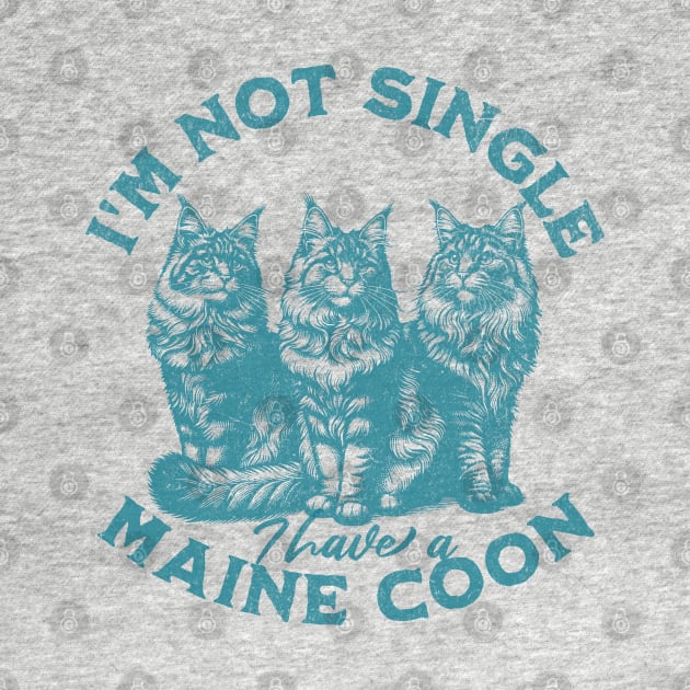 I'm not single, I have a Maine Coon by Maison de Kitsch